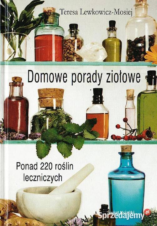 DOMOWE PORADY ZIOŁOWE PONAD 220 ROŚLIN sprzedam
