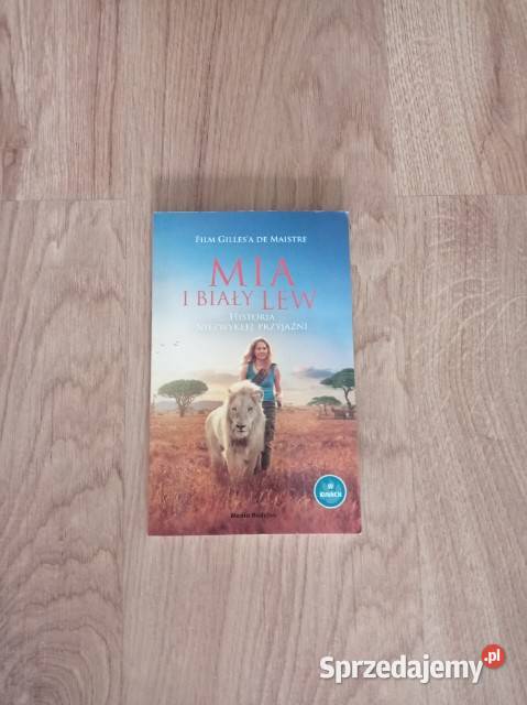 Mia i biały lew Historia niezwykłej przyjaźni Chorzów