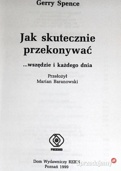 skutecznie przekonywać Gerry Spence Rok wydania 1999 Chełm sprzedam