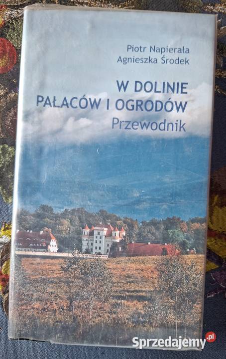 W dolinie pałaców i ogrodów P Napierała A Środek małopolskie Kraków