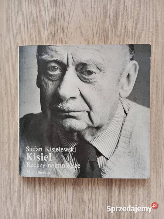 Kisiel Rzeczy najmniejsze Stefan Kisielewski Kraków