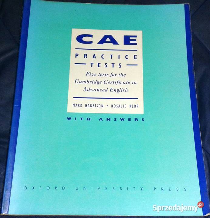 CAE Practice Tests Mark Harrison Rosalie Kerr Rok wydania 1994 Chełm