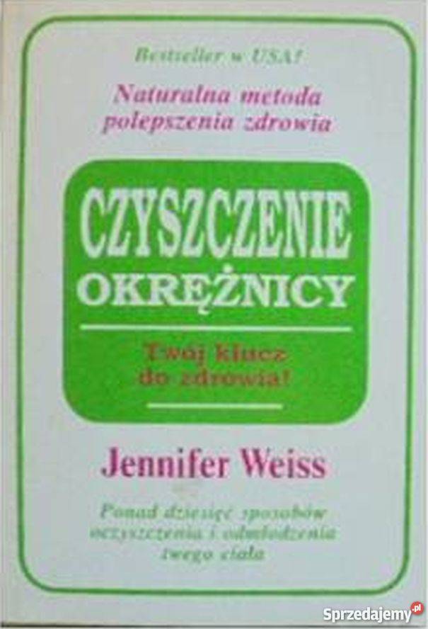 CZYSZCZENIE OKRĘŻNICY TWÓJ KLUCZ DO ZDROWIA Książki naukowe i popularnonaukowe Zielona Góra