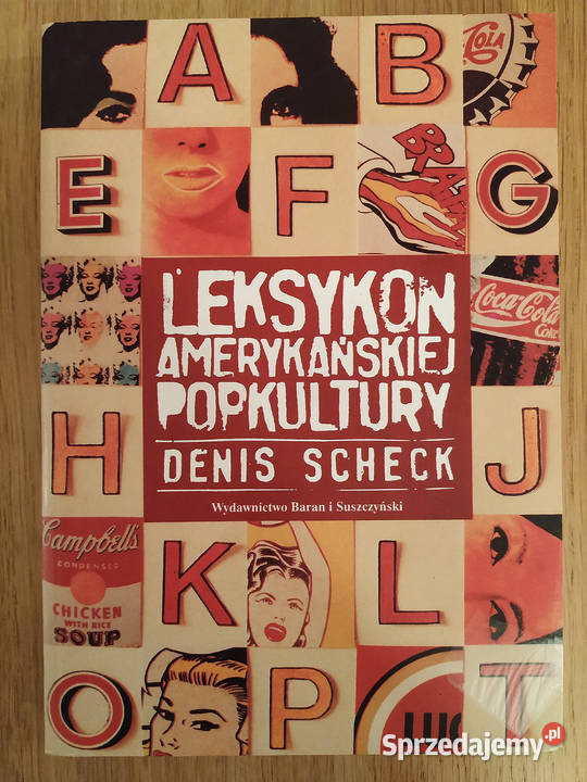 Leksykon amerykańskiej popkultury Denis Scheck Warszawa