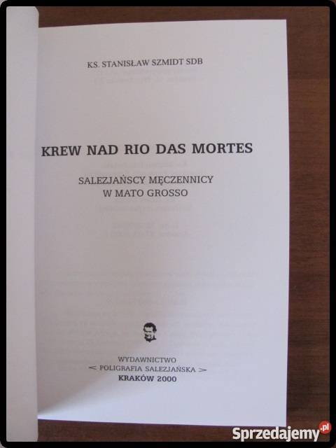 KREW RIO DAS MORTES ks Stanisław Szmidt SDB Rok wydania 2000 mazowieckie Płock