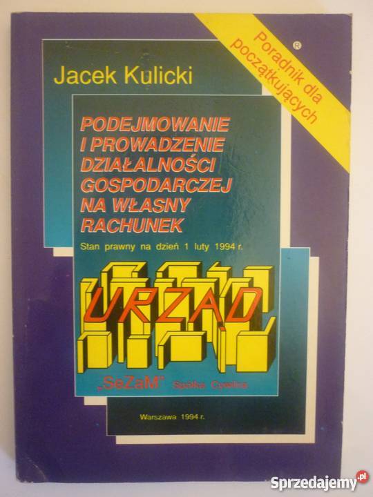 PODEJMOWANIE I PROWADZENIE DZIAŁALNOŚCI Rok wydania 1994 łódzkie Łódź