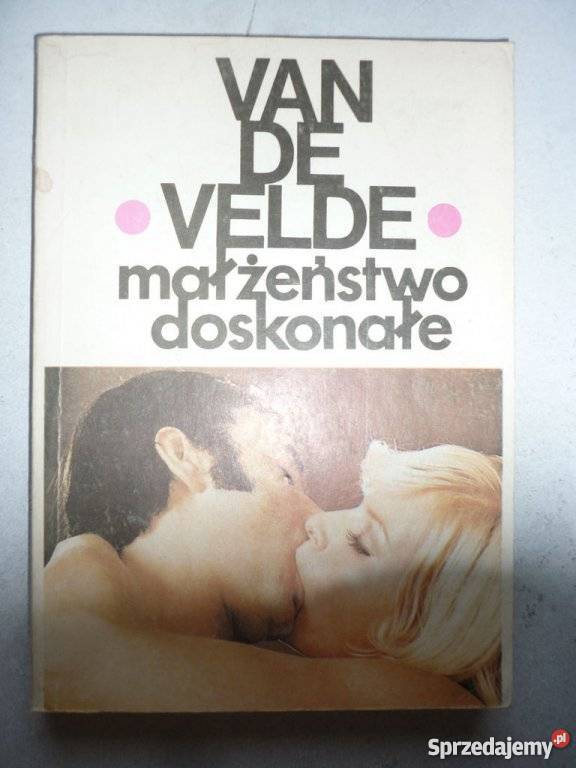 MAŁŻEŃSTWO DOSKONAŁE THEODOR HVAN DE VELDE Zielona Góra sprzedam