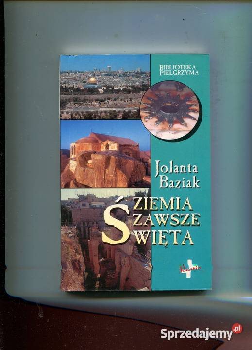 Ziemia zawsze Święta Jolanta Baziak Szczecin