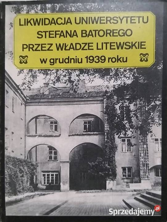 Likwidacja Uniwersytetu Stefana Batorego Książki i Podręczniki Osięciny