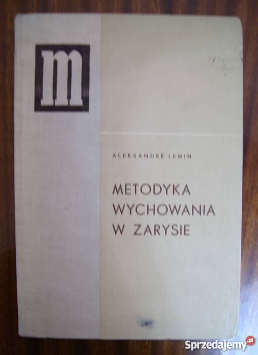 Aleksander Lewin Metodyka wychowania w zarysie Parczew
