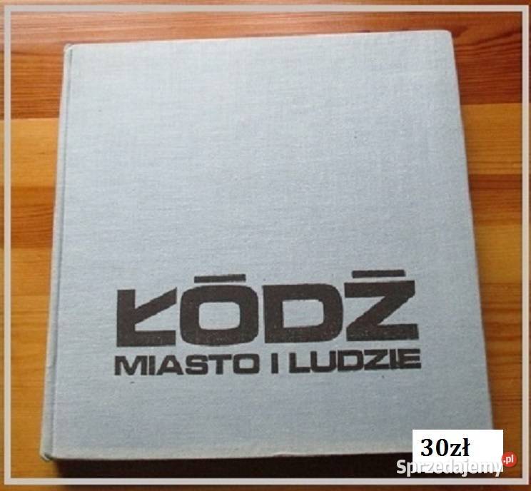 ŁÓDŹ - miasto i ludzie