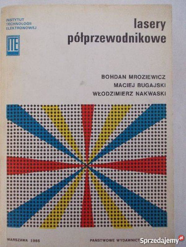 LASERY PÓŁPRZEWODNIKOWE MROZIEWICZ B Rok wydania 1985 mazowieckie Radom