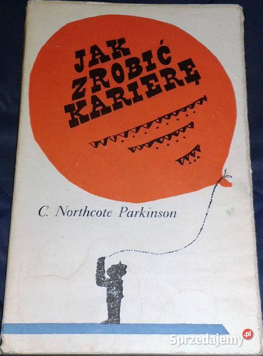 zrobić karierę Cyril Northcote Parkinson Chełm