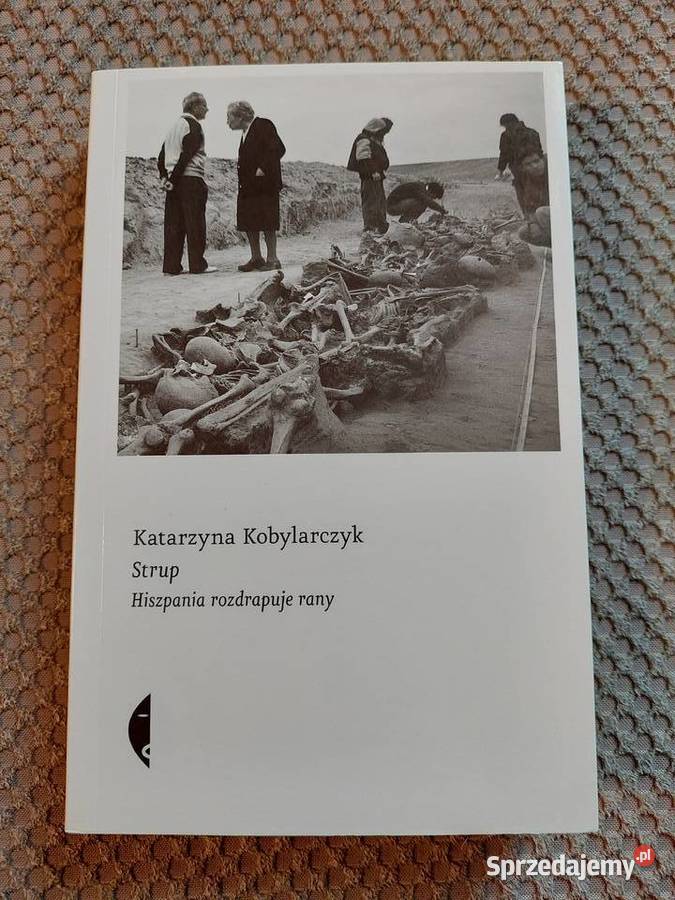 Strup Hiszpania rozdrapuje rany Katarzyna Poradniki, albumy i reportaże Kraków