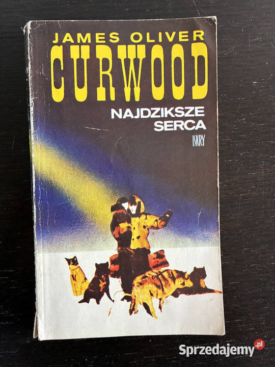 James Oliver Curwood Najdziksze serca Elbląg