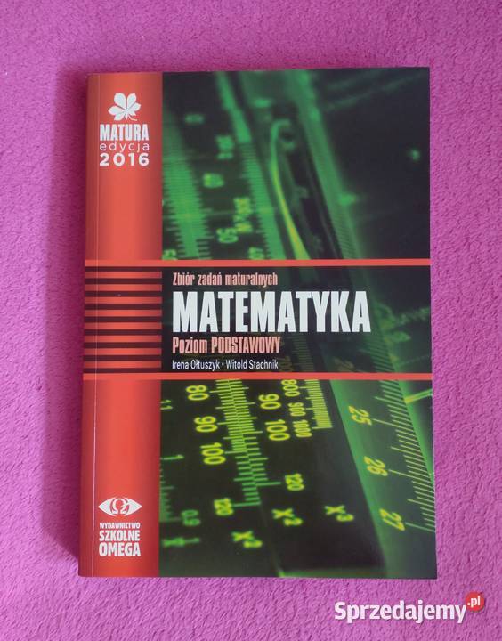 Zbiór zadań maturalnych matematyka Matura edycja 2016
