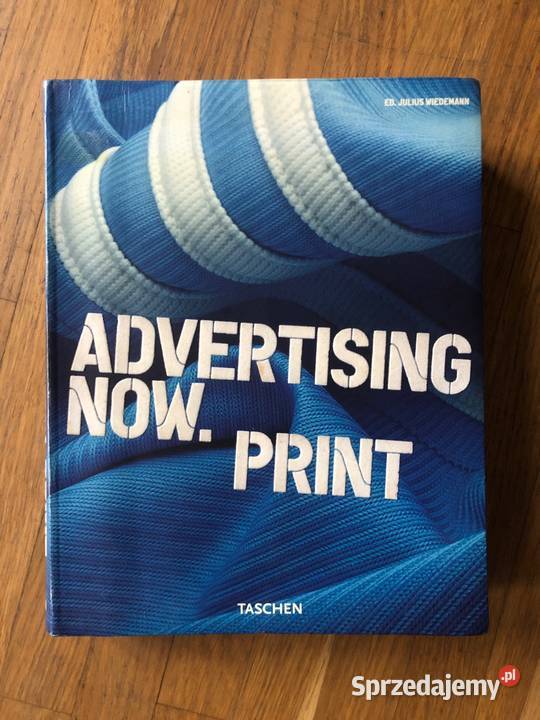 Advertising Now Print Julius Wiedemann TASCHEN Szramowo sprzedam