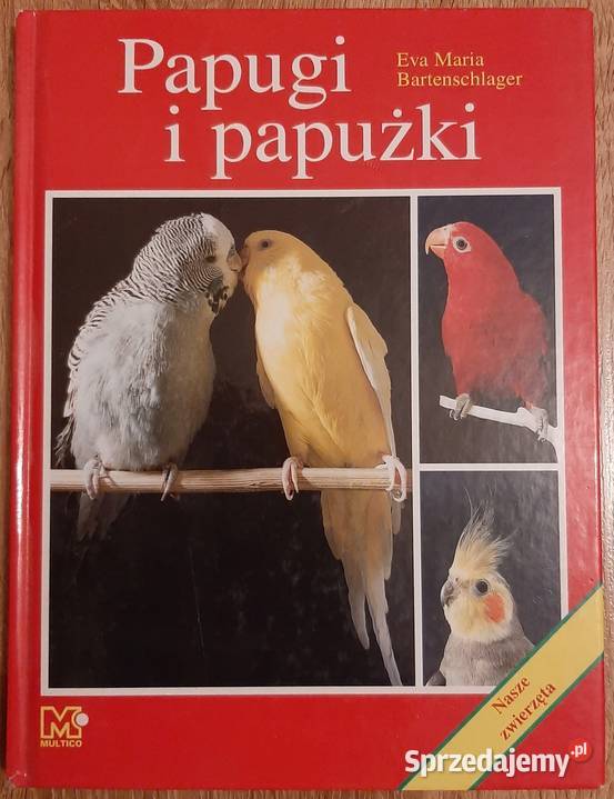 Papugi i papużki Eva Maria Bartenschlager Bądkowo