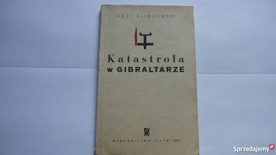 Katastrofa w Gibraltarze JKlimowski Rok wydania 1965 Myszków