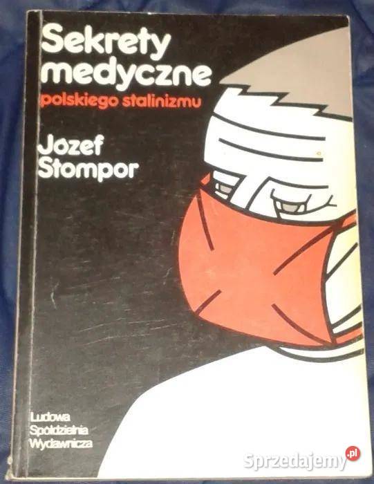 Sekrety medyczne polskiego stalinizmu Józef lubelskie Chełm sprzedam