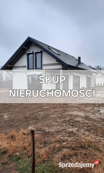 SKUP NIERUCHOMOŚCI NIEDOKOŃCZONE BUDOWY DOMÓW Wadowice