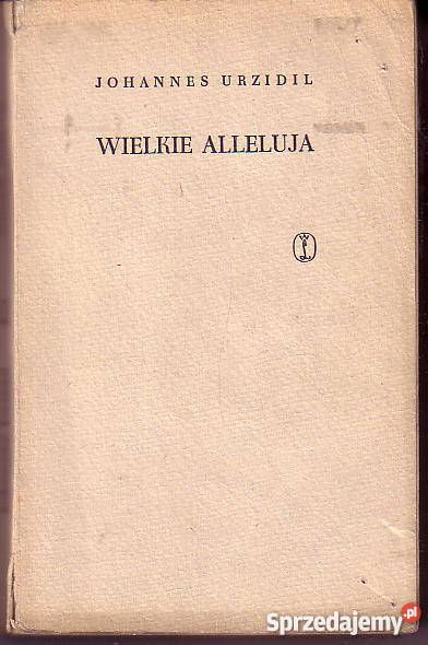 9280 WIELKIE ALLELUJA JOHANNES URZIDIL literatura piękna - proza zagraniczna Czyrna