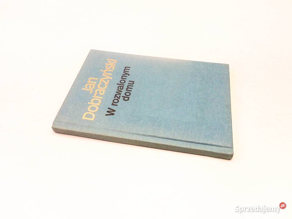 W ROZWALONYM DOMU Jan Dobraczyński FA Proza i poezja