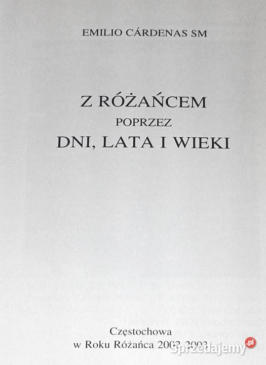Z różańcem poprzez dni lata wieki Emilio Chełm