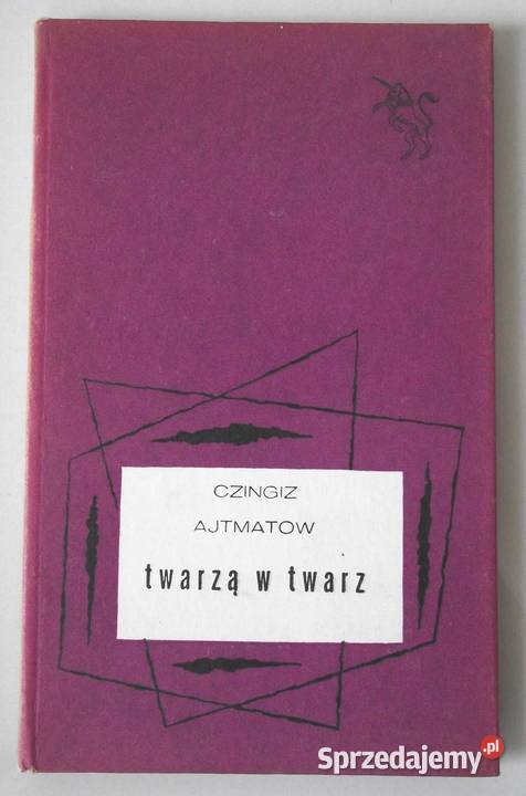L Ajtmatow Twarzą w twarz Warszawa