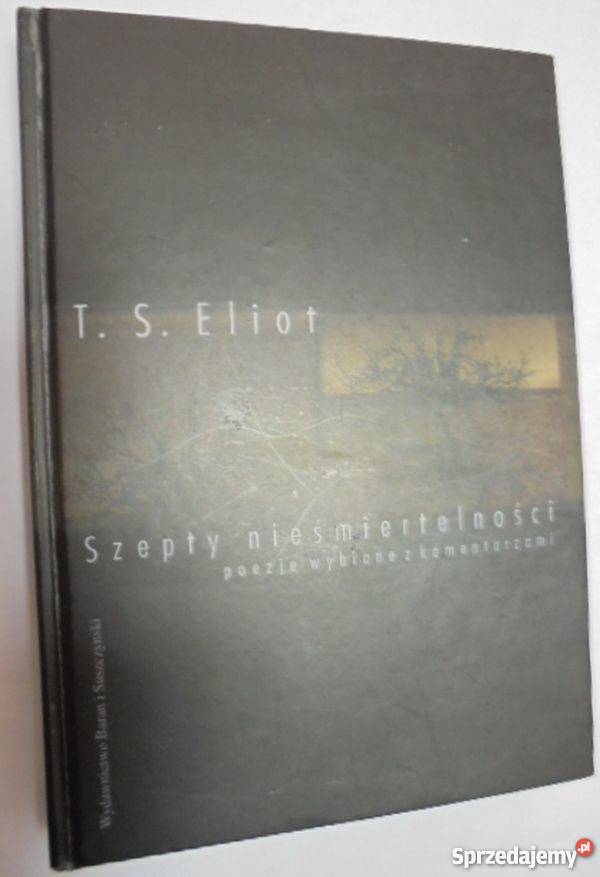 SZEPTY NIEŚMIERTELNOŚCI ELIOT TS podlaskie Białystok sprzedam