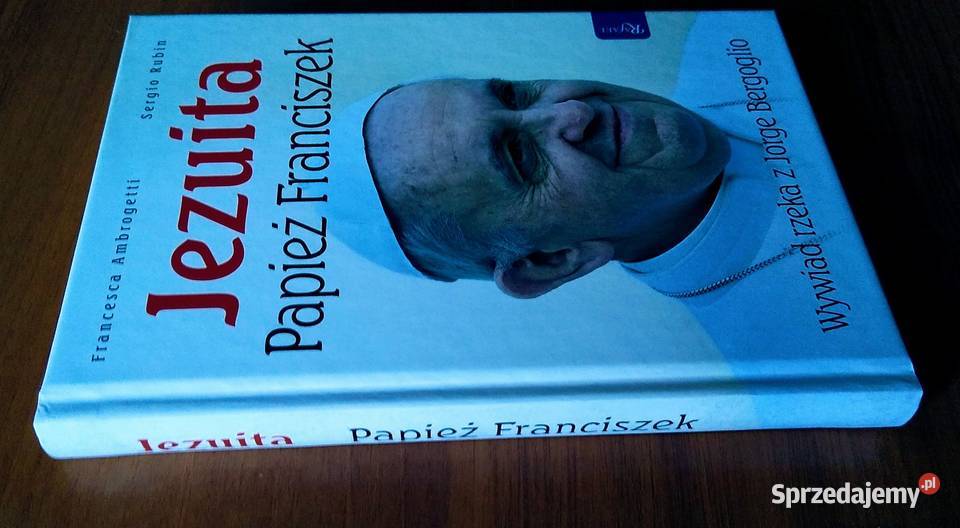 Jezuita Papież Franciszek Wywiad rzeka z Jorge pomorskie Gdańsk