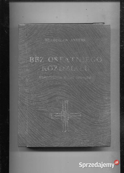 Bez ostatniego rozdziału Władysław Anders zachodniopomorskie Szczecin sprzedam