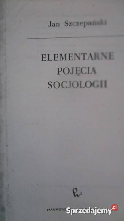Elementarne pojęcia socjologii Szczepański Książki naukowe i popularnonaukowe Łódź