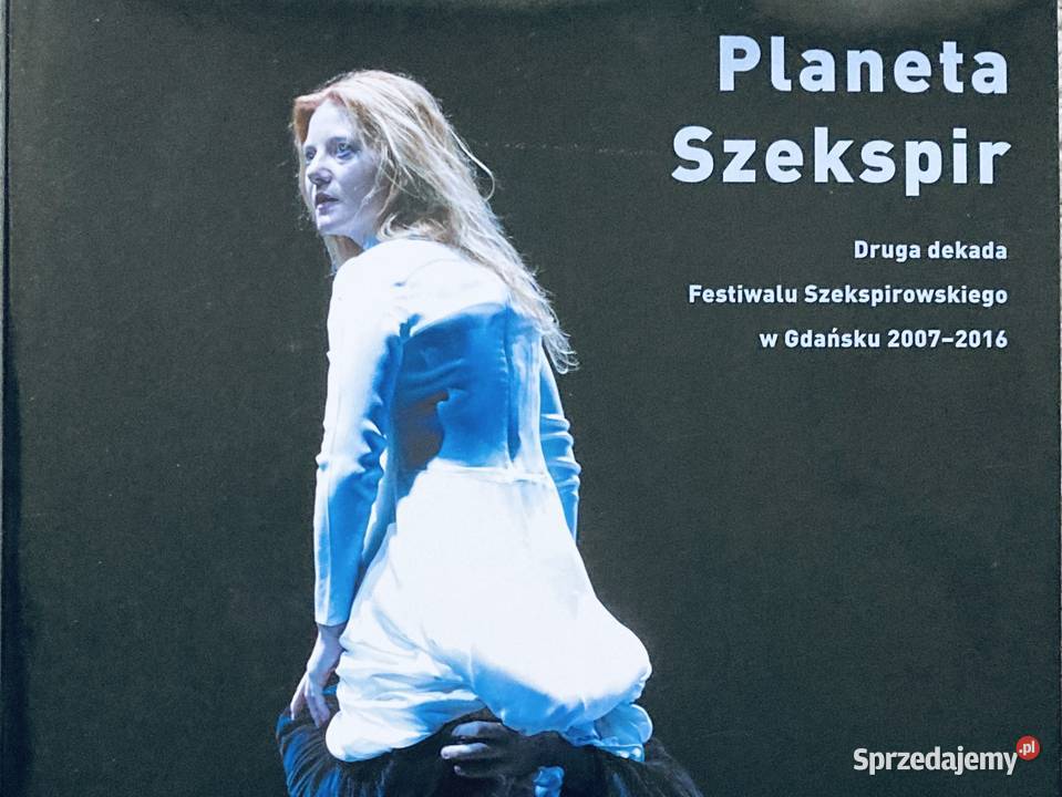 Planeta Szekspir Druga dekada Festiwalu Pruszków