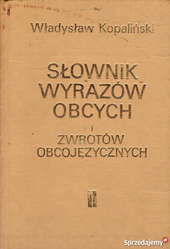 SŁOWNIK WYRAZÓW OBCYCH I ZWROTÓW OBCOJĘZYCZNYCH Rok wydania 1985 Pozostałe