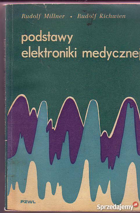 5460 PODSTAWY ELEKTRONIKI MEDYCZNEJ DR HAB N PRZ medycyna, nauki medyczne małopolskie Czyrna sprzedam