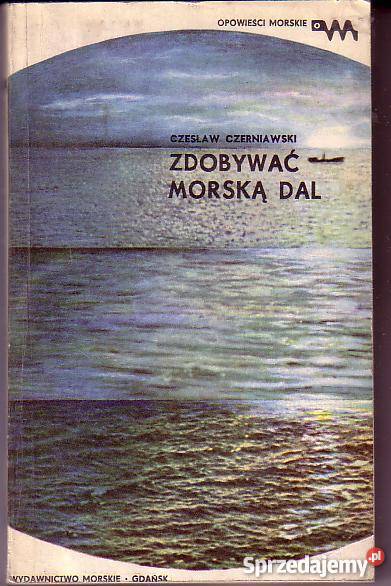 8569 ZDOBYWAĆ MORSKĄ DAL CZESŁAW CZERNIAWSKI Czyrna