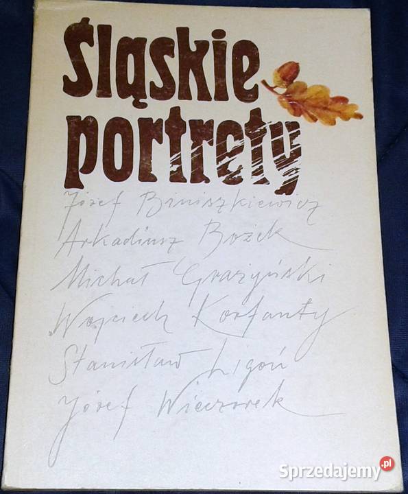 Śląskie portrety Józef Biniszkiewicz i inni lubelskie