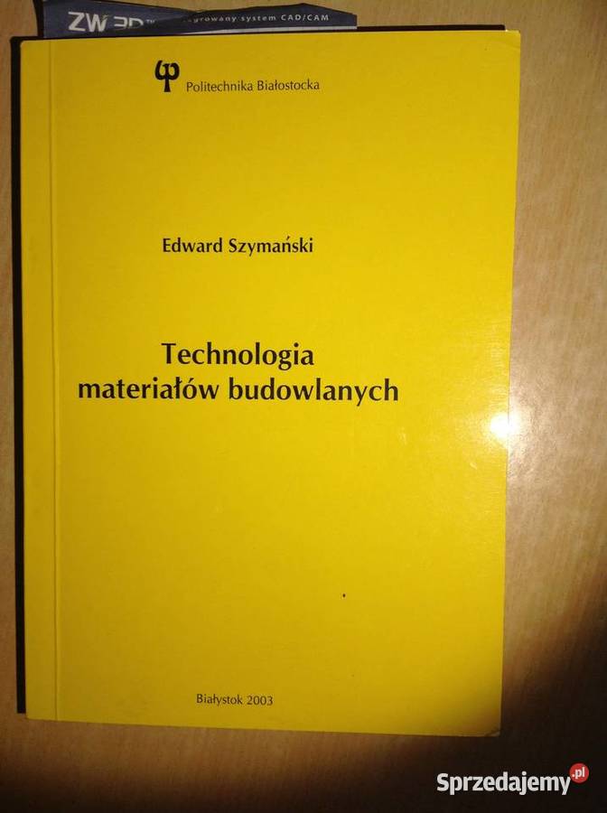 Technologia materiałów budowlanych E Szymański Podręczniki Katowice