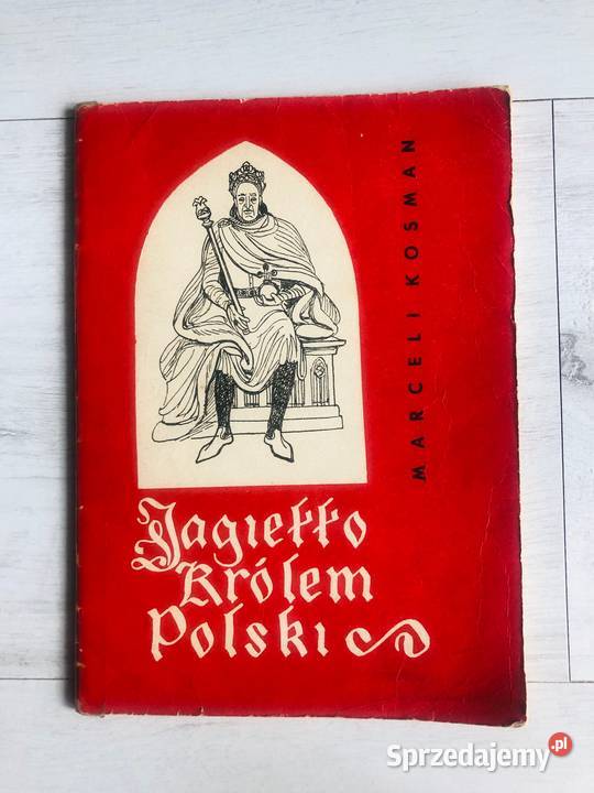 Jagiełło królem Polski Z dziejów unii Polski i Łódź