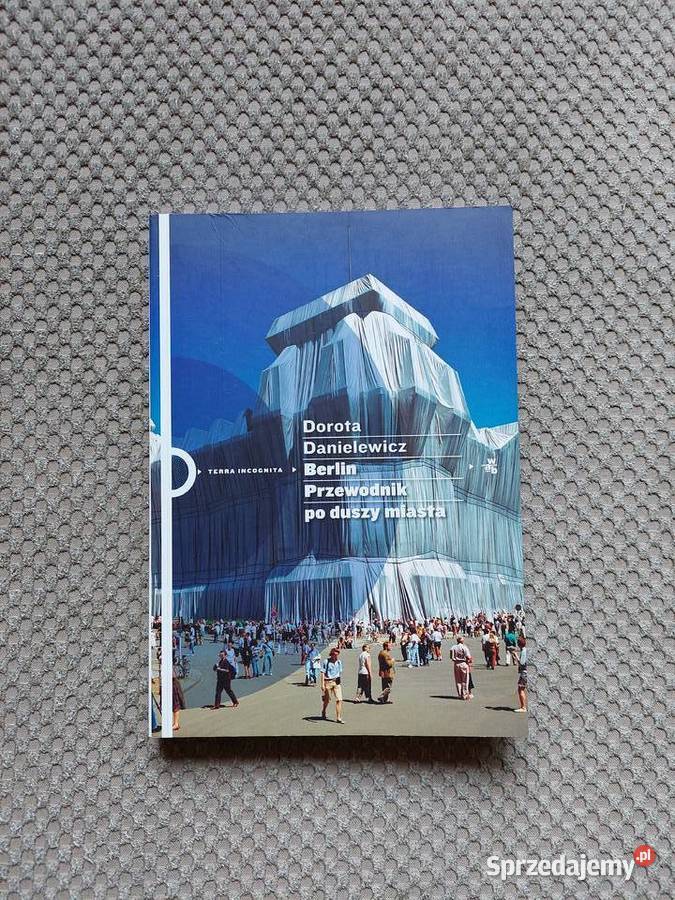 Berlin Przewodnik duszy miasta Dorota ISBN 9788377478394 Kraków