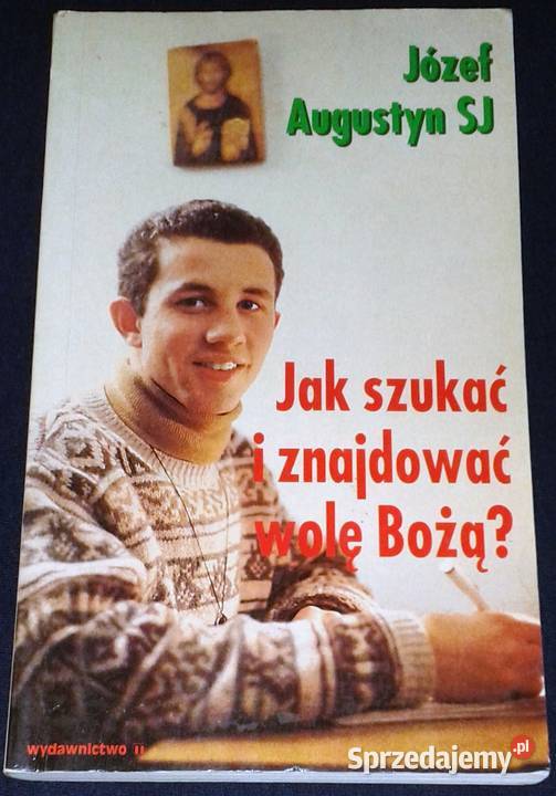 szukać i znajdować wolę Bożą Józef Augustyn SJ