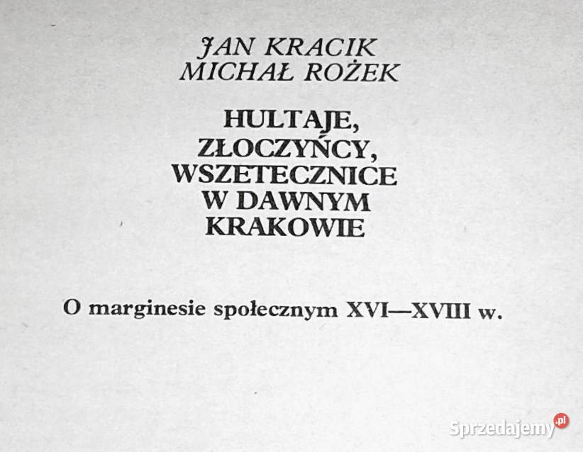 Hultaje złoczyńcy wszetecznice w dawnym Krakowie miękka Pozostałe