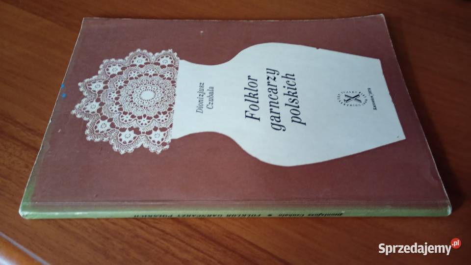 Folklor garncarzy polskich Dionizjusz Czubala sprzedam