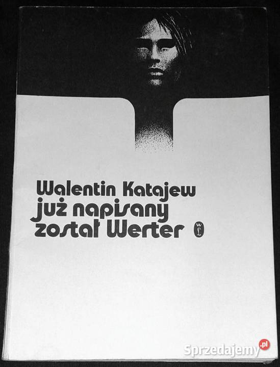Już napisany został Werter Walentin Katajew lubelskie Chełm