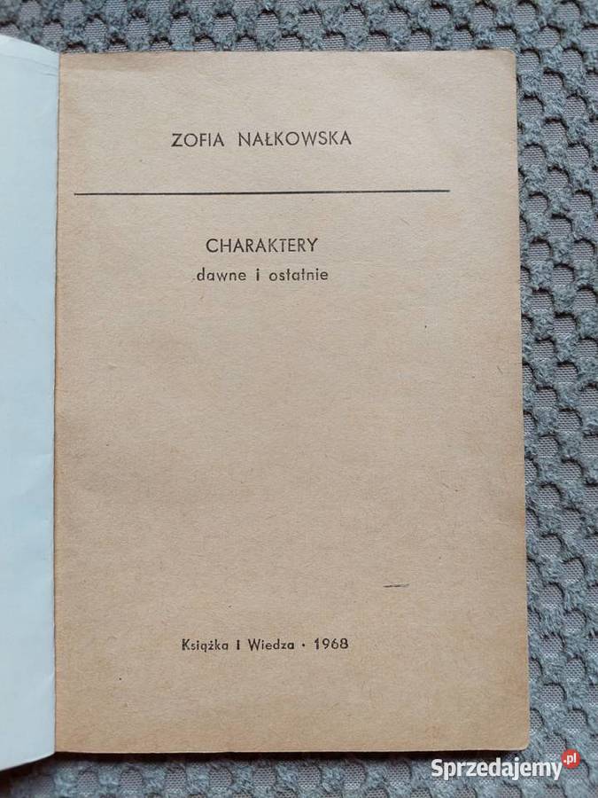 Charaktery dawne i ostatnie Zofia Nałkowska miękka Kraków