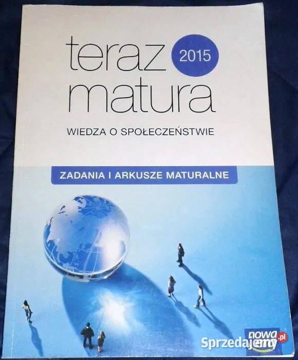 Teraz matura 2015 Wiedza o społeczeństwie Chełm sprzedam