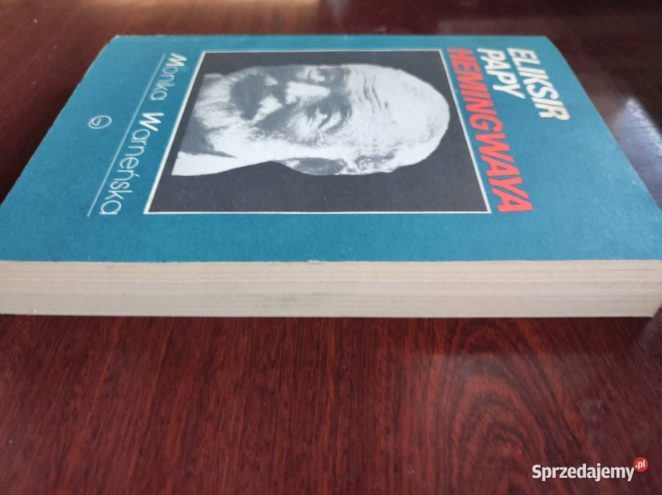 Monika Warneńska Eliksir Papy Hemingwaya ISBN 8167880600736 świętokrzyskie Kielce