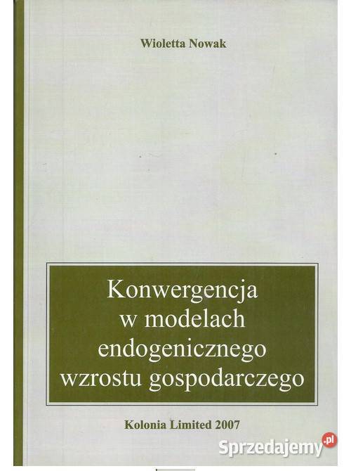 Konwergencja w modelach endogenicznego wzrostu łódzkie Łódź sprzedam