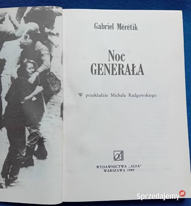Gabriel Meretik Noc generała Alfa 1989 r Wydanie Rok wydania 1989 Koźminek